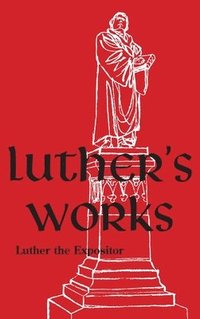 bokomslag Luther the Expositor
