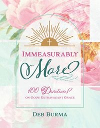 bokomslag Immeasurably More: 100 Devotions on God's Extravagant Grace