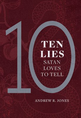 Ten Lies Satan Loves to Tell 1