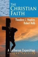 bokomslag The Christian Faith: A Lutheran Exposition, 2nd Edition