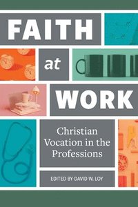 bokomslag Faith at Work