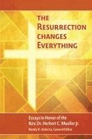 bokomslag The Resurrection Changes Everything: Essays in Honor of the Rev. Dr. Herbert C. Mueller