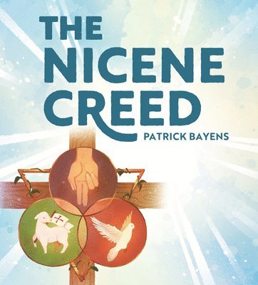 The Nicene Creed: Illustrated for Families 1