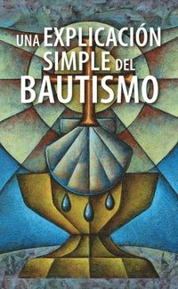 bokomslag Una Explicación Simple del Bautismo (a Simple Explanation of Baptism) - Pack of 20