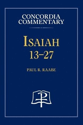 bokomslag Isaiah 13-27 - Concordia Commentary