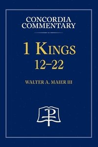 bokomslag 1 Kings 12-22 - Concordia Commentary