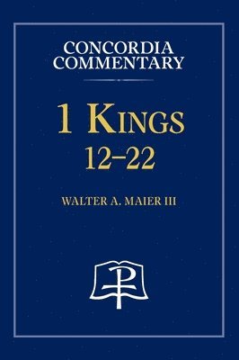 bokomslag 1 Kings 12-22 - Concordia Commentary