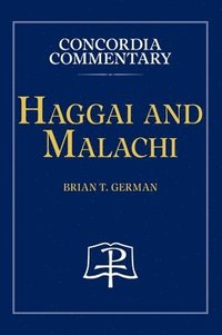 bokomslag Haggai And Malachi - Concordia Commentary