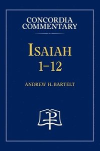 bokomslag Isaiah 1-12 - Concordia Commentary