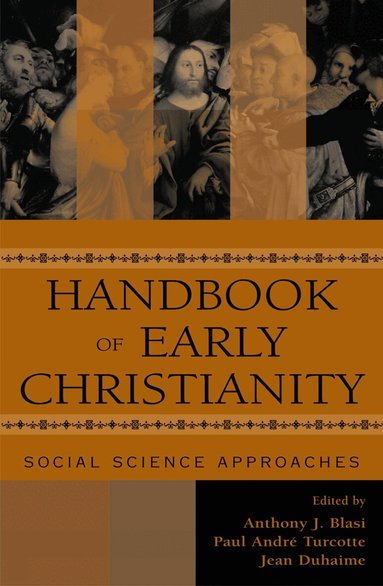 Anthony J. Blasi, Jean Duhaime, Paul-André Turcotte - Handbook of Early Christianity, Inbunden