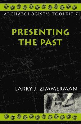 Larry J. Zimmerman, Larry J Zimmerman - Presenting the Past, Häftad