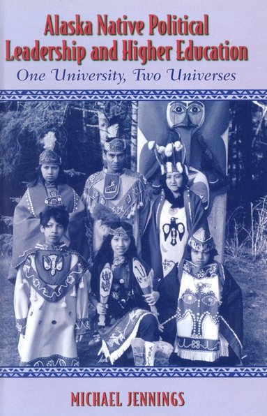 bokomslag Alaska Native Political Leadership and Higher Education