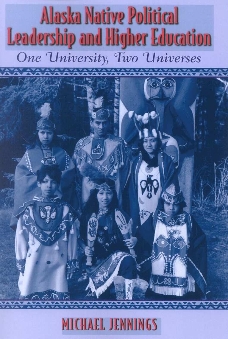Alaska Native Political Leadership and Higher Education 1