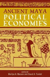bokomslag Ancient Maya Political Economies