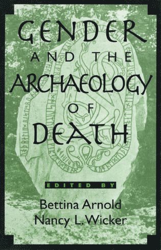 Bettina Arnold, Nancy L. Wicker - Gender and the Archaeology of Death, Inbunden