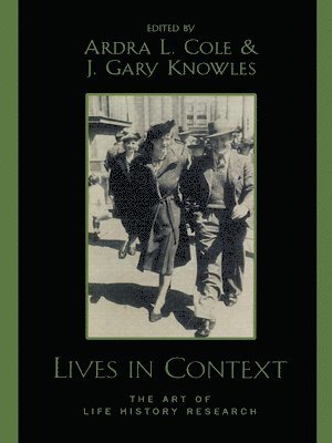 Ardra L. Cole, Gary J. Knowles - Lives in Context, Inbunden