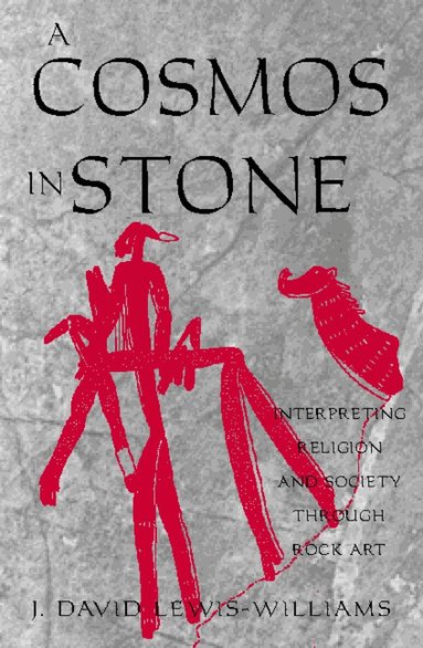 David J. Lewis-Williams - Cosmos in Stone, Inbunden