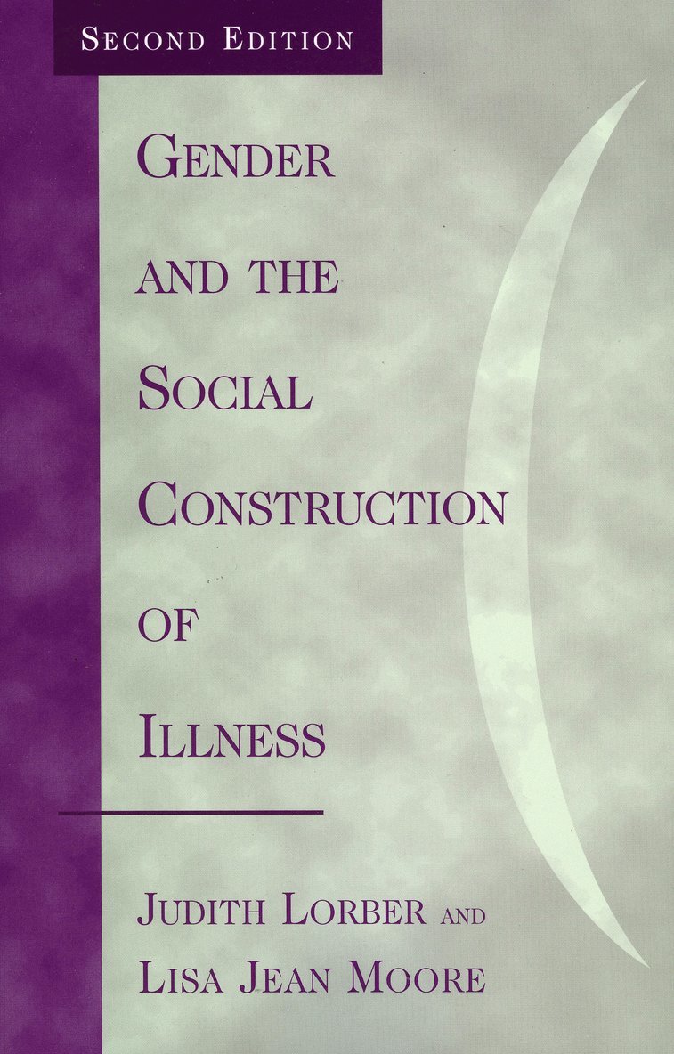Judith Lorber, Lisa Jean Moore - Gender and the Social Construction of Illness, Häftad