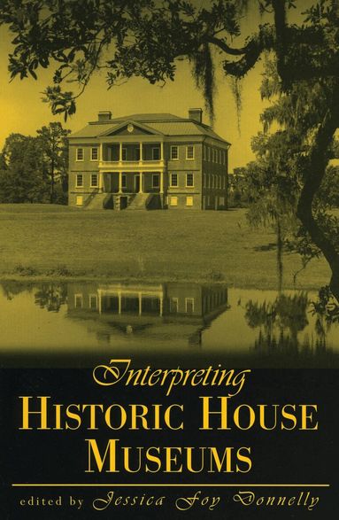Jessica Foy Donnelly - Interpreting Historic House Museums, Häftad