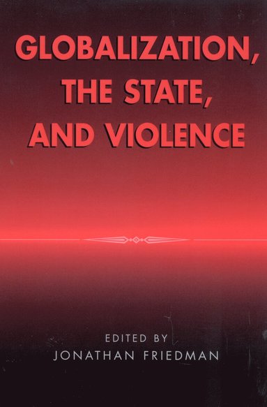 bokomslag Globalization, the State, and Violence