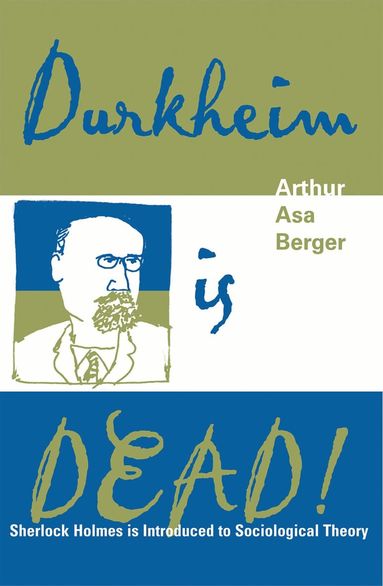 Arthur Asa Berger - Durkheim is Dead!, Inbunden