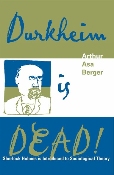 Arthur Asa Berger - Durkheim is Dead!, Häftad