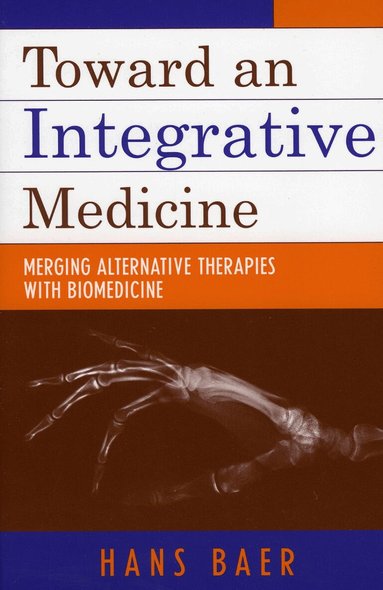 Hans A. Baer - Toward an Integrative Medicine, Häftad
