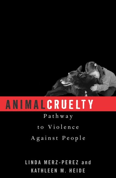 Linda Merz-Perez, Kathleen M. Heide - Animal Cruelty, Häftad
