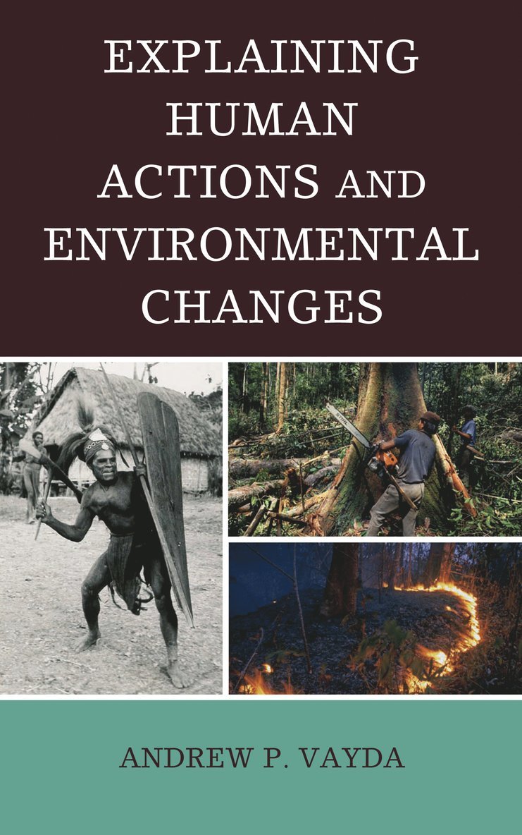 Andrew P. Vayda - Explaining Human Actions and Environmental Changes, Inbunden