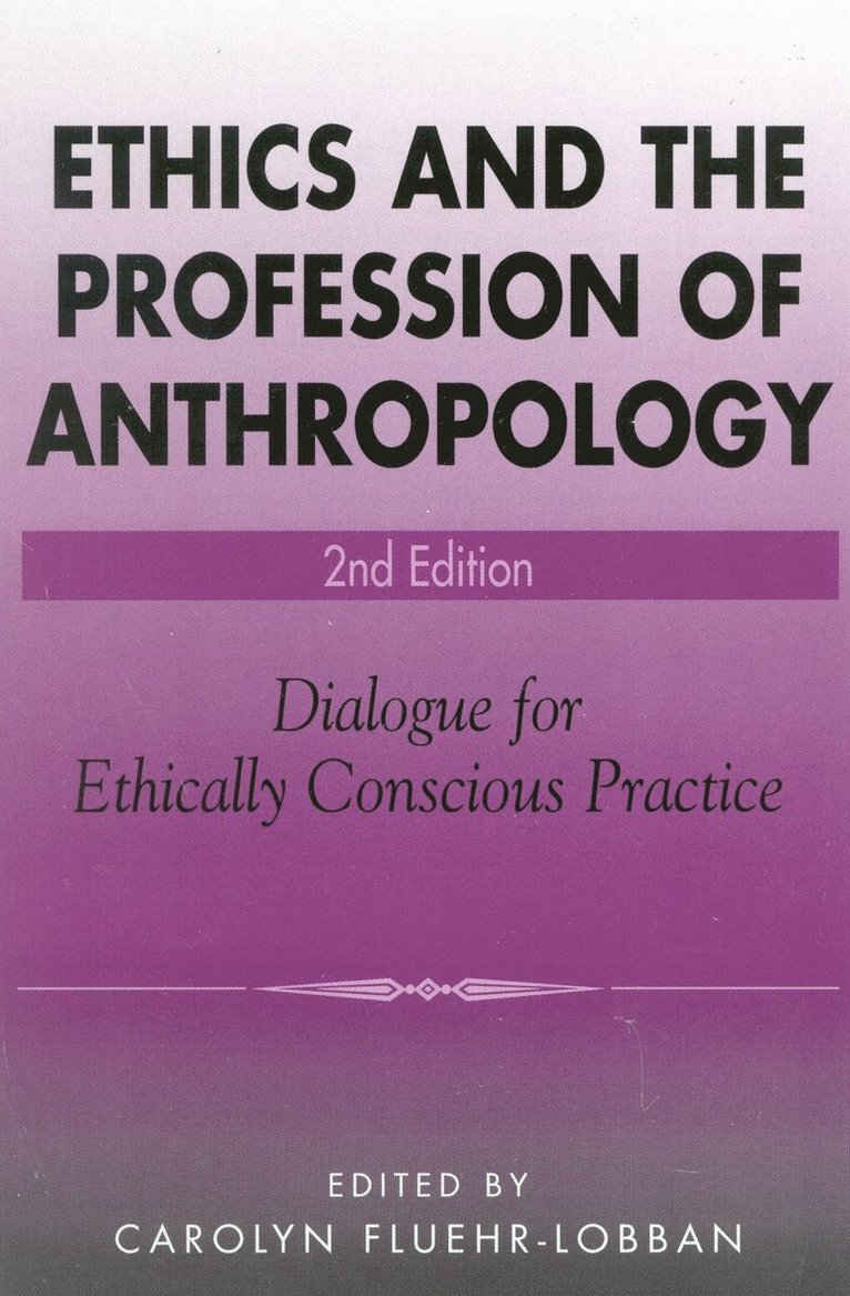 Carolyn Fluehr-Lobban - Ethics and the Profession of Anthropology, Häftad