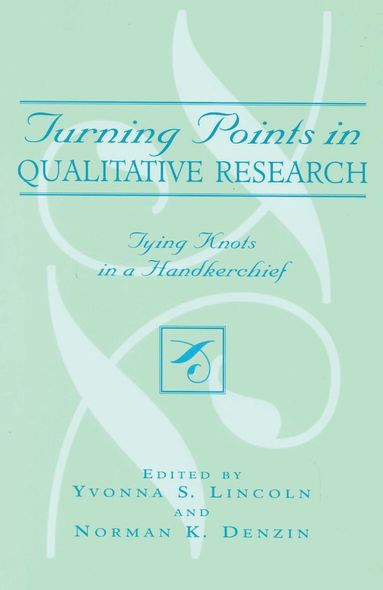 Yvonna S. Lincoln, Norman K. Denzin - Turning Points in Qualitative Research, Häftad