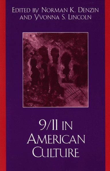 Norman K. Denzin, Yvonna S. Lincoln - 9/11 in American Culture, Häftad