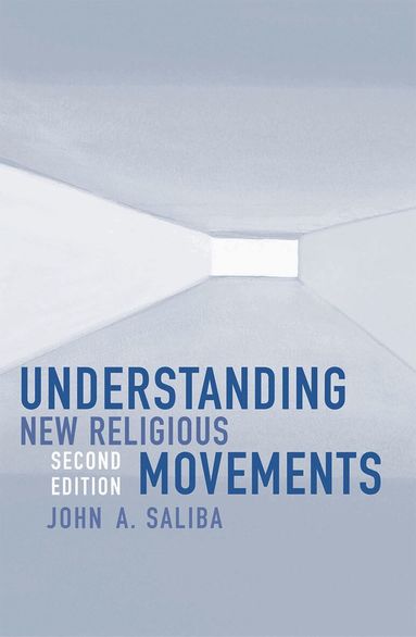 John A Saliba - Understanding New Religious Movements, Inbunden