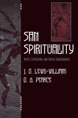 David J. Lewis-Williams, D. G. Pearce - San Spirituality: Roots, Expression, and Social Consequences, Häftad