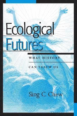 Sing C. Chew - Ecological Futures, Häftad