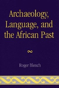 bokomslag Archaeology, Language, and the African Past