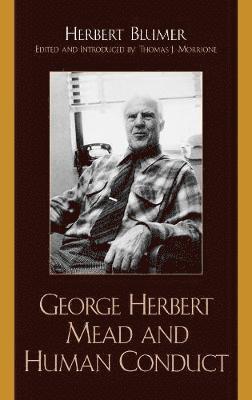 George Herbert Mead and Human Conduct 1