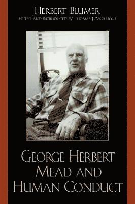 George Herbert Mead and Human Conduct 1