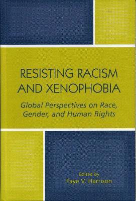 Faye V. Harrison - Resisting Racism and Xenophobia, Inbunden