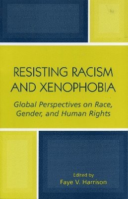 Faye V. Harrison - Resisting Racism and Xenophobia, Häftad