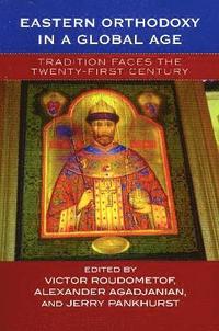 bokomslag Eastern Orthodoxy in a Global Age