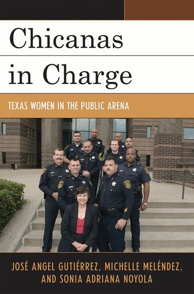 José Angel Gutiérrez, Michelle Meléndez, Sonia A. Noyola - Chicanas in Charge, Inbunden