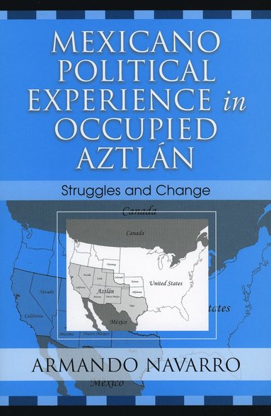 bokomslag Mexicano Political Experience in Occupied Aztlan