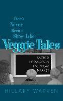 There's Never Been a Show Like Veggie Tales
