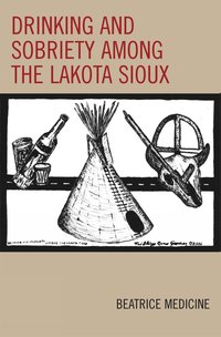 bokomslag Drinking and Sobriety among the Lakota Sioux