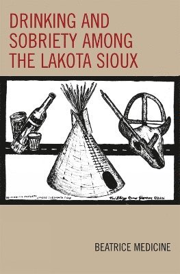 Drinking and Sobriety among the Lakota Sioux 1