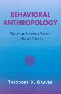 Theodore D. Graves - Behavioral Anthropology, Häftad