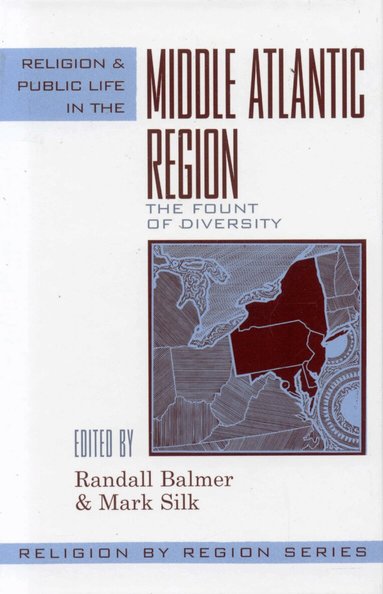 Randall Balmer, Mark Silk - Religion and Public Life in the Middle Atlantic Region, Inbunden