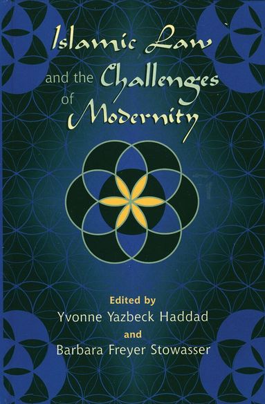 Yvonne Yazbeck Haddad, Barbara Freyer Stowasser - Islamic Law and the Challenges of Modernity, Häftad