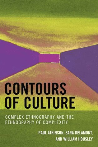 Paul Atkinson, Sara Delamont, William Housley - Contours of Culture, Inbunden